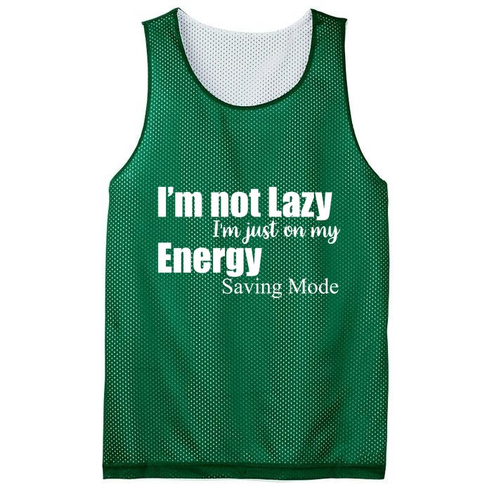I'm Not Lazy I'm Just On My Energy Saving Mode Mesh Reversible Basketball Jersey Tank