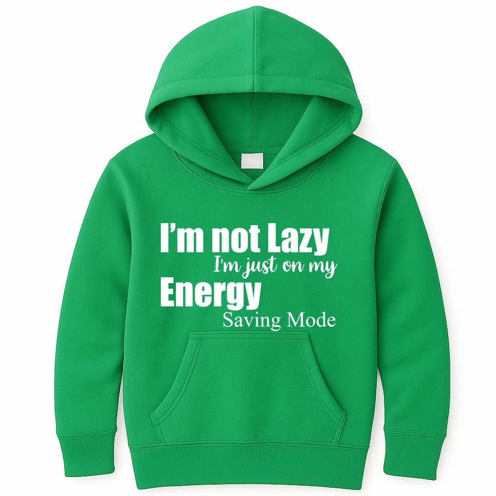 I'm Not Lazy I'm Just On My Energy Saving Mode Kids Hoodie