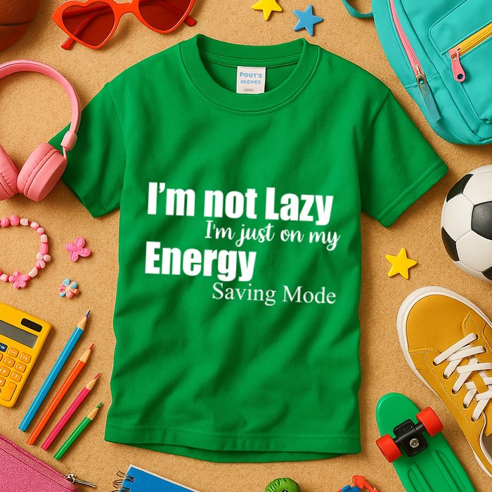 I'm Not Lazy I'm Just On My Energy Saving Mode Kids T-Shirt