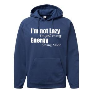 I'm Not Lazy I'm Just On My Energy Saving Mode Performance Fleece Hoodie