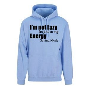 I'm Not Lazy I'm Just On My Energy Saving Mode Unisex Surf Hoodie