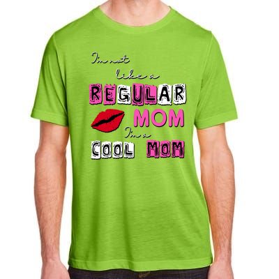 IM Not Like A Regular Mom IM A Coolmom Adult ChromaSoft Performance T-Shirt