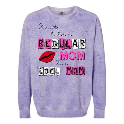 IM Not Like A Regular Mom IM A Coolmom Colorblast Crewneck Sweatshirt