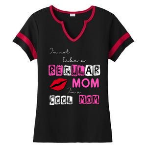 IM Not Like A Regular Mom IM A Coolmom Ladies Halftime Notch Neck Tee