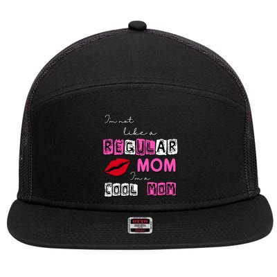 IM Not Like A Regular Mom IM A Coolmom 7 Panel Mesh Trucker Snapback Hat