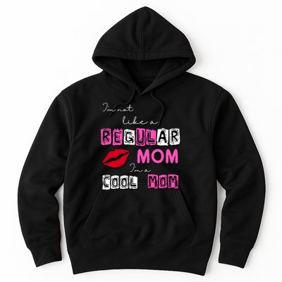 IM Not Like A Regular Mom IM A Coolmom Hoodie