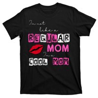 IM Not Like A Regular Mom IM A Coolmom T-Shirt