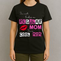 IM Not Like A Regular Mom IM A Coolmom T-Shirt