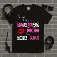 IM Not Like A Regular Mom IM A Coolmom T-Shirt