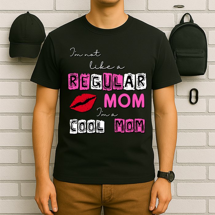IM Not Like A Regular Mom IM A Coolmom T-Shirt