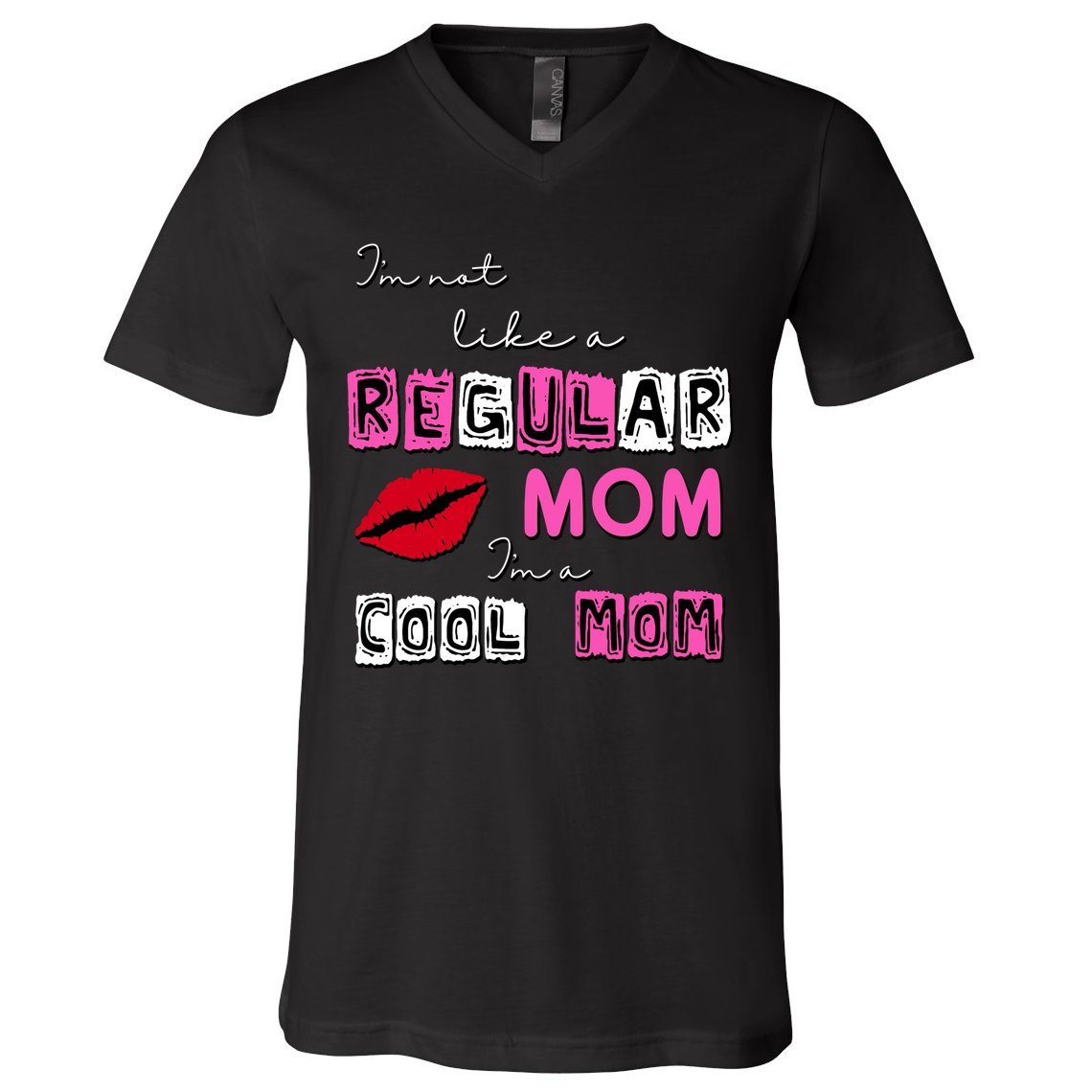IM Not Like A Regular Mom IM A Coolmom V-Neck T-Shirt