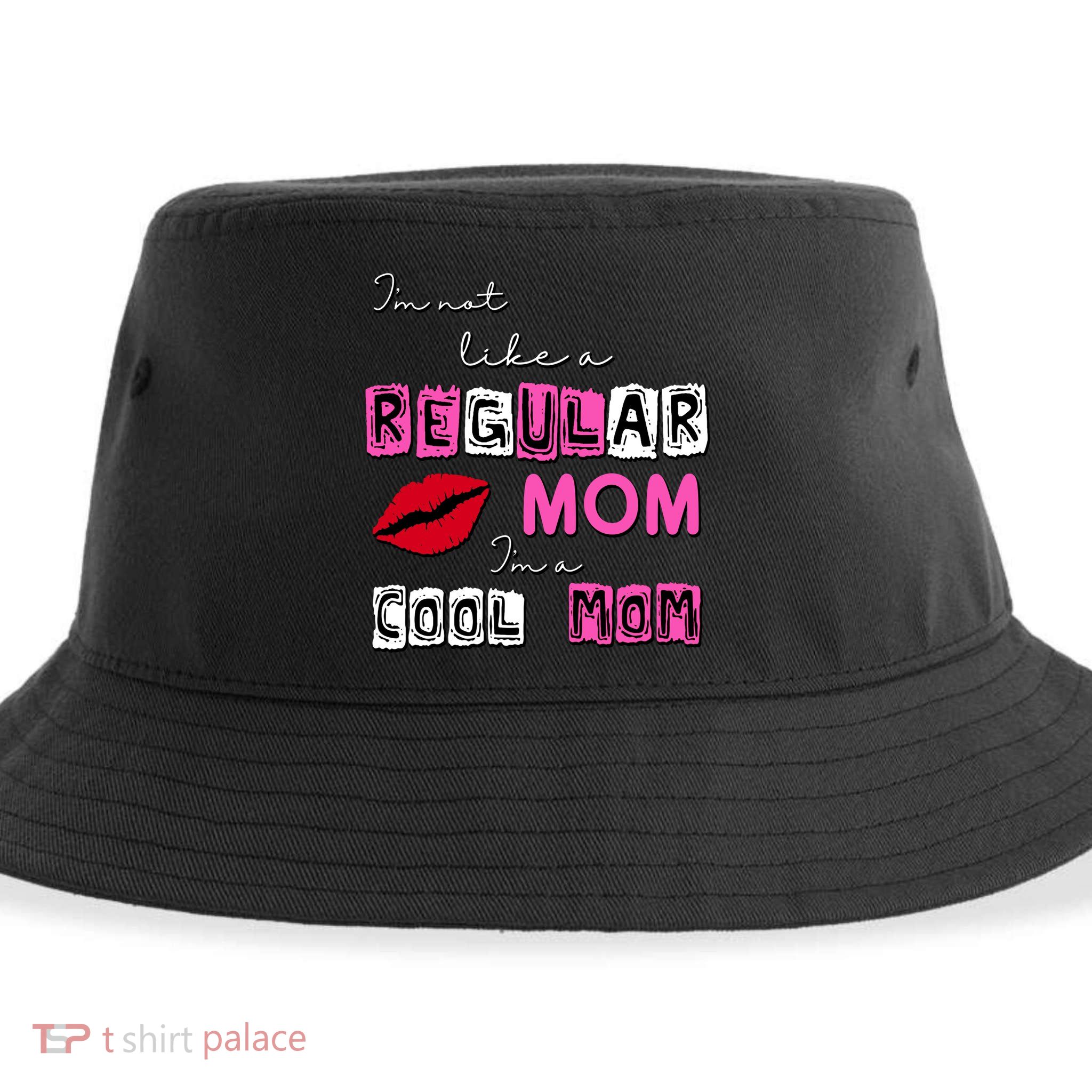 IM Not Like A Regular Mom IM A Coolmom Sustainable Bucket Hat