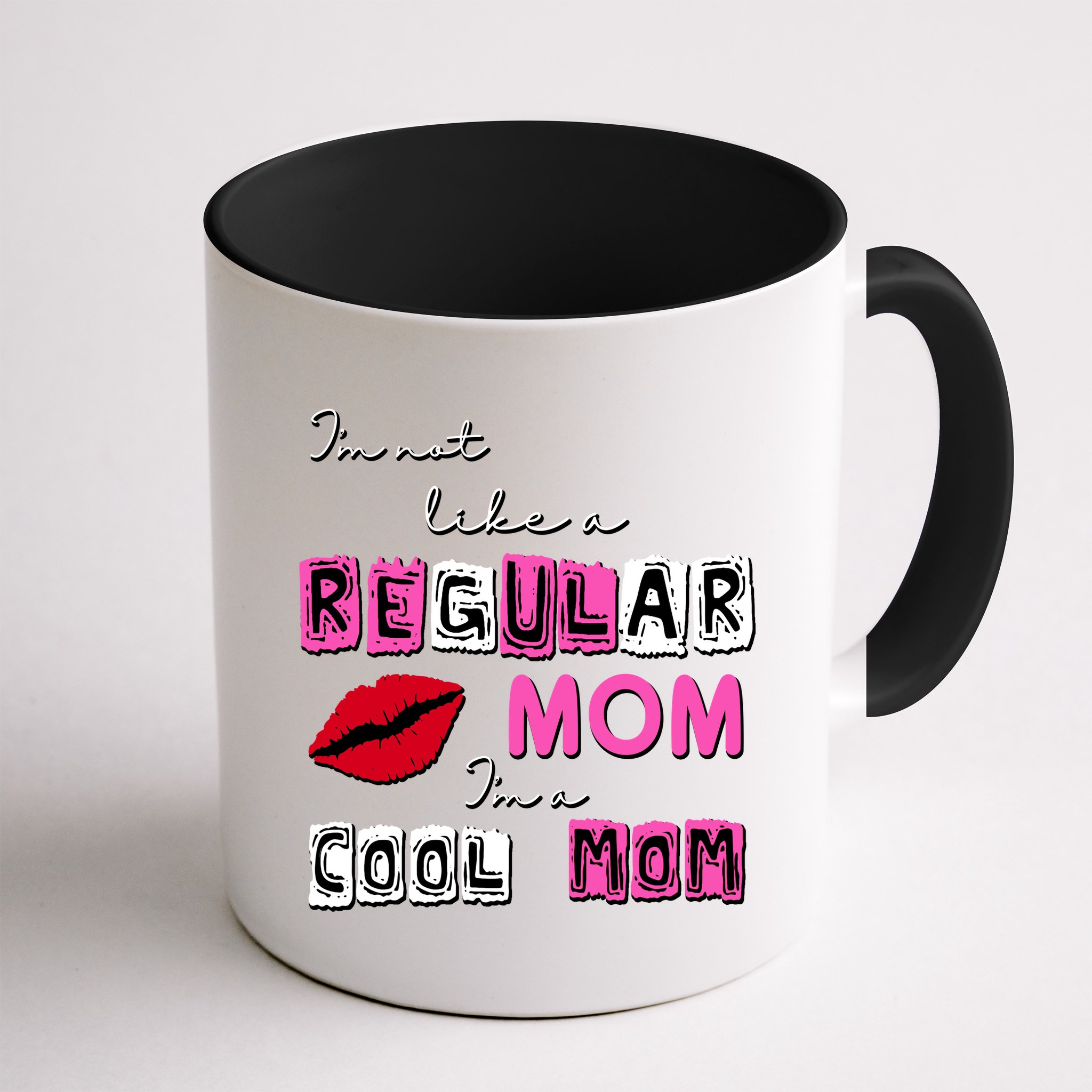 IM Not Like A Regular Mom IM A Coolmom Mug