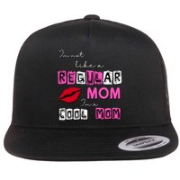 IM Not Like A Regular Mom IM A Coolmom Flatbill Hat