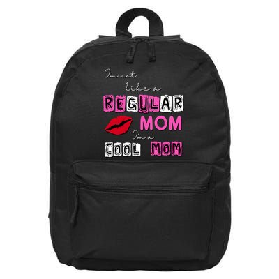 IM Not Like A Regular Mom IM A Coolmom 16 in Basic Backpack