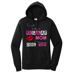 IM Not Like A Regular Mom IM A Coolmom Women's Pullover Hoodie