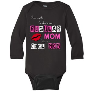 IM Not Like A Regular Mom IM A Coolmom Baby Long Sleeve Bodysuit