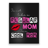 IM Not Like A Regular Mom IM A Coolmom Poster