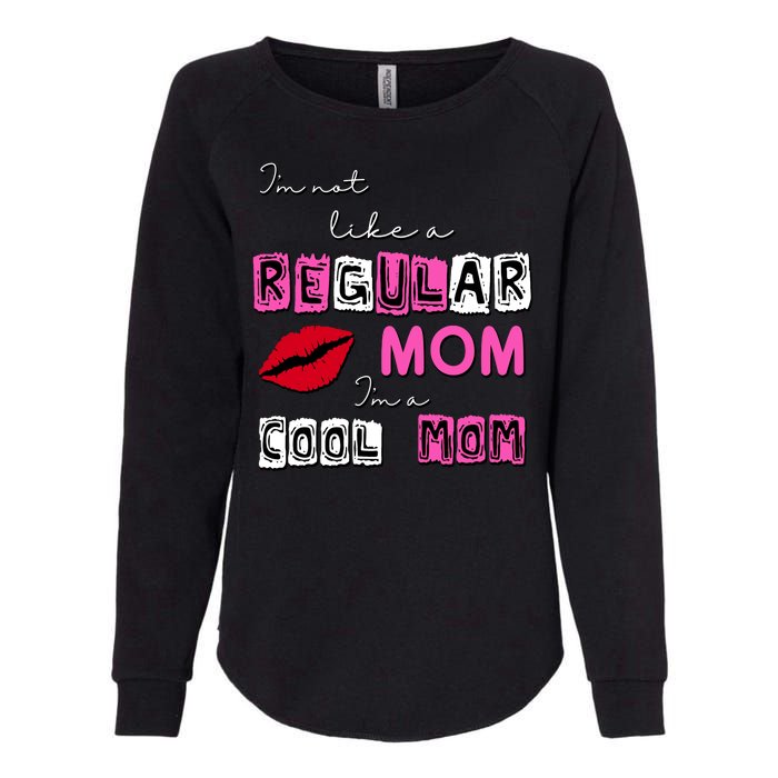 IM Not Like A Regular Mom IM A Coolmom Womens California Wash Sweatshirt