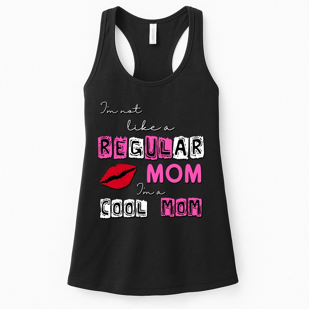 IM Not Like A Regular Mom IM A Coolmom Womens Tank Top