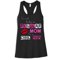 IM Not Like A Regular Mom IM A Coolmom Women's Racerback Tank