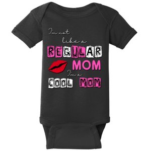 IM Not Like A Regular Mom IM A Coolmom Baby Bodysuit