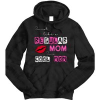 IM Not Like A Regular Mom IM A Coolmom Tie Dye Hoodie