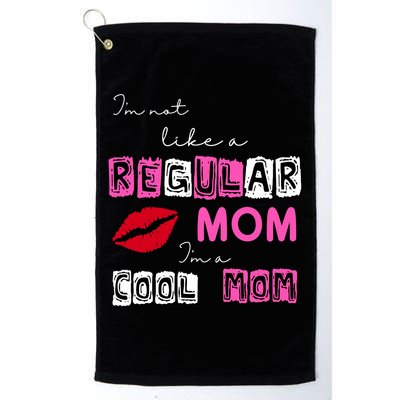 IM Not Like A Regular Mom IM A Coolmom Golf Towel
