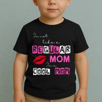 IM Not Like A Regular Mom IM A Coolmom Toddler T-Shirt