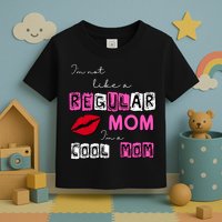 IM Not Like A Regular Mom IM A Coolmom Toddler T-Shirt