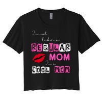 IM Not Like A Regular Mom IM A Coolmom Women's Crop Top Tee