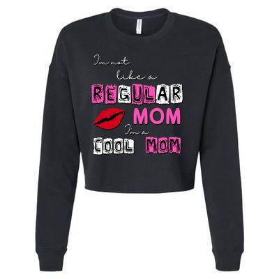 IM Not Like A Regular Mom IM A Coolmom Cropped Pullover Crew