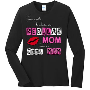 IM Not Like A Regular Mom IM A Coolmom Ladies Long Sleeve Shirt