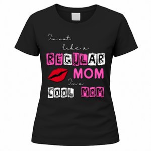 IM Not Like A Regular Mom IM A Coolmom Women's T-Shirt