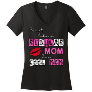 IM Not Like A Regular Mom IM A Coolmom Women's V-Neck T-Shirt