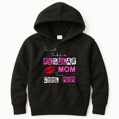 IM Not Like A Regular Mom IM A Coolmom Kids Hoodie