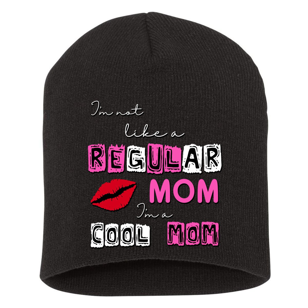 IM Not Like A Regular Mom IM A Coolmom Short Acrylic Beanie