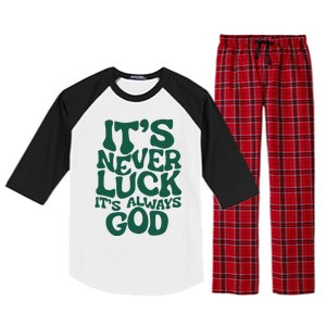 ItS Never Luck ItS Always God Raglan Sleeve Pajama Set