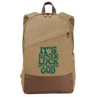 ItS Never Luck ItS Always God Cotton Canvas Backpack