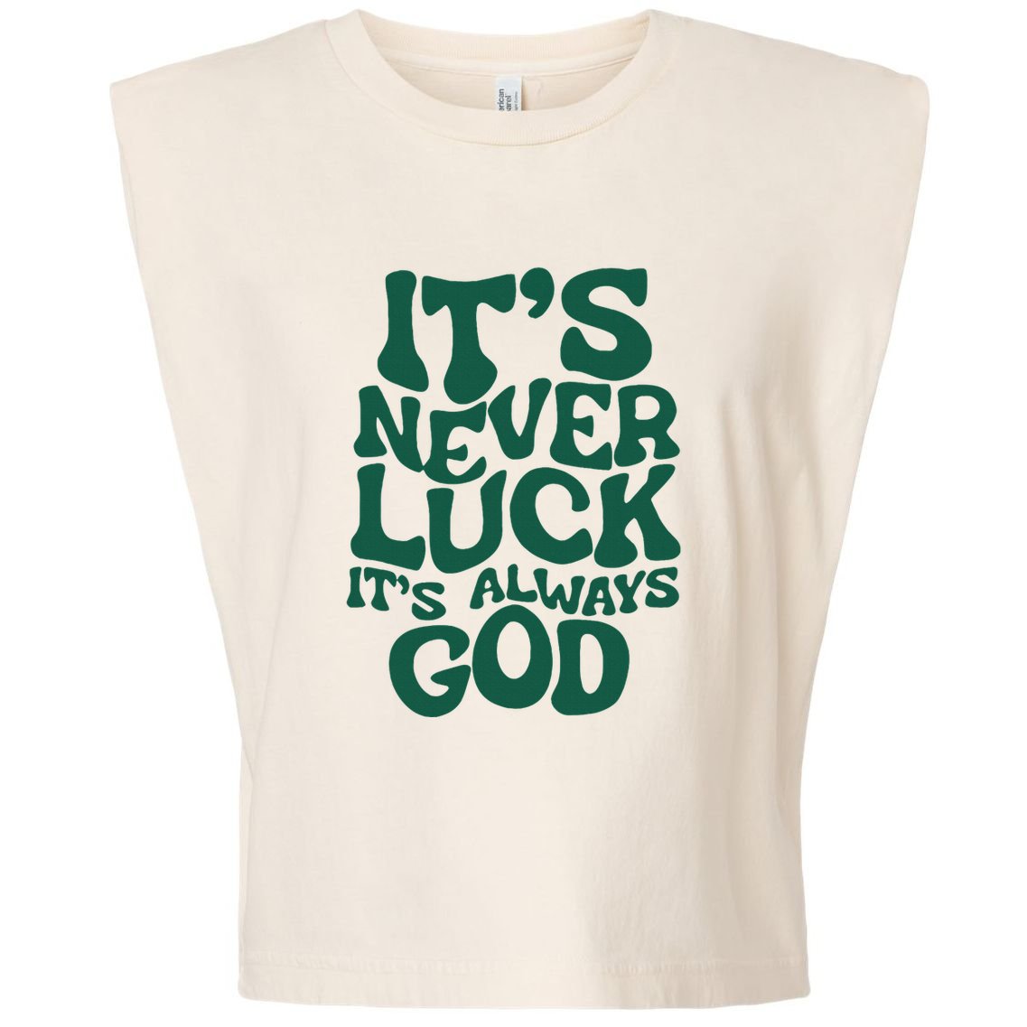 ItS Never Luck ItS Always God Garment-Dyed Women's Muscle Tee