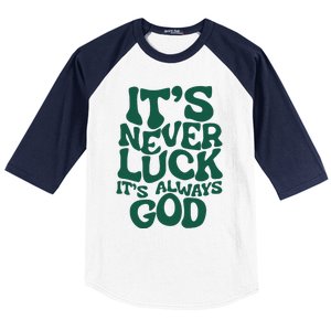 ItS Never Luck ItS Always God Baseball Sleeve Shirt