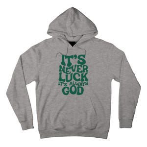 ItS Never Luck ItS Always God Tall Hoodie