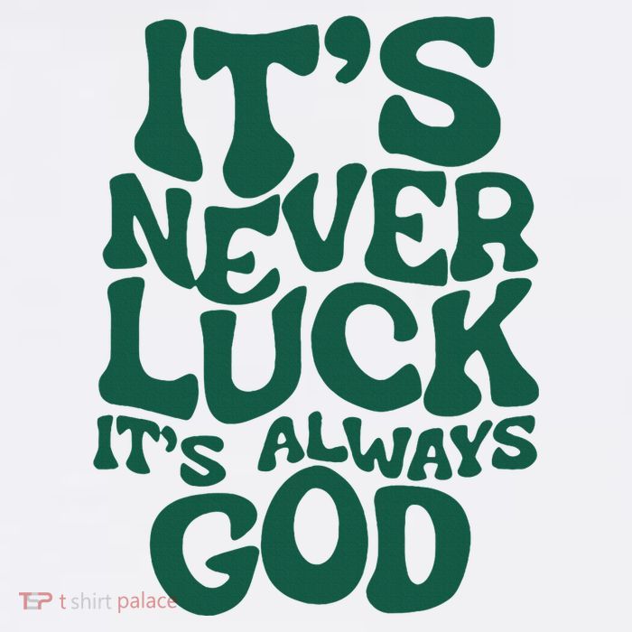 ItS Never Luck ItS Always God Apron