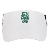 ItS Never Luck ItS Always God Adult Drive Performance Visor