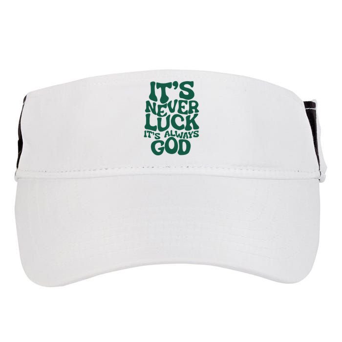 ItS Never Luck ItS Always God Adult Drive Performance Visor