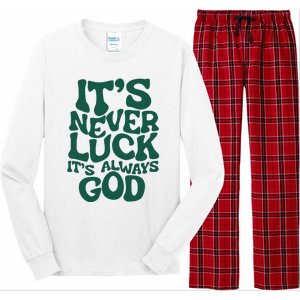 ItS Never Luck ItS Always God Long Sleeve Pajama Set