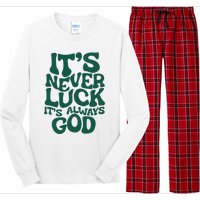 ItS Never Luck ItS Always God Long Sleeve Pajama Set