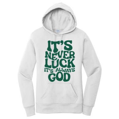 ItS Never Luck ItS Always God Women's Pullover Hoodie