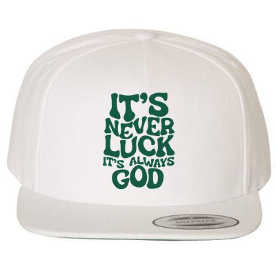ItS Never Luck ItS Always God Wool Snapback Cap