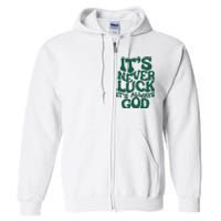 ItS Never Luck ItS Always God Full Zip Hoodie